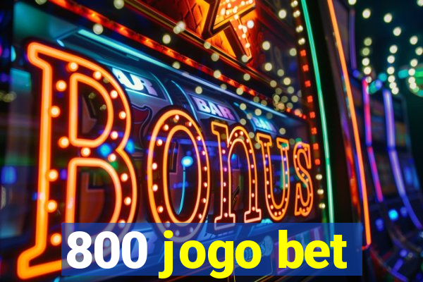 800 jogo bet